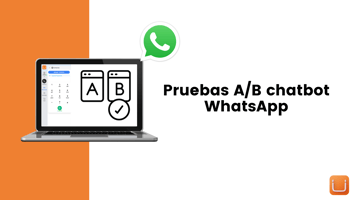 Pruebas A/B chat WhatsApp